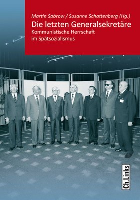 Sabrow/Schattenberg: Die letzten Generalsekretäre